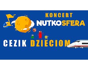 Bilety na kabaret NutkoSfera – CeZik dzieciom w Łodzi - 07-12-2022