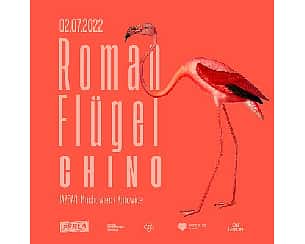Bilety na koncert Roman Flugel & Chino w Katowicach - 02-07-2022