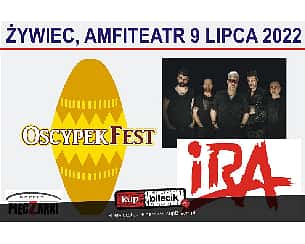 Bilety na koncert XVII OscypekFest - Koncert zespołu IRA w Żywcu - 09-07-2022