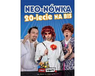 Bilety na kabaret Neo-Nówka - 20-lecie w Kołobrzegu - 26-08-2022