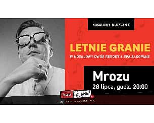 Bilety na koncert Mrozu - Nosalowy Muzycznie - Letnie Granie w Zakopanem - 28-07-2022