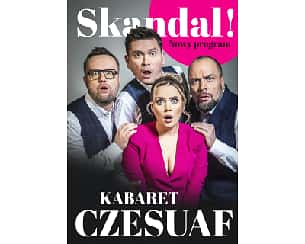 Bilety na kabaret Czesuaf - Skandal w Gliwicach - 08-10-2022