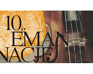 Bilety na koncert EMANACJE 2022 - LEGEND - Music of Henryk Wieniawski, Agata Szymczewska – skrzypce, Wojciech Szymczewski – fortepian, Adam Bałdych Quintet w Lusławicach - 17-07-2022