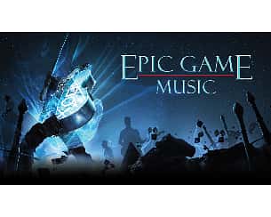 Bilety na koncert Epic Game Music - koncert muzyki epickiej z gier w Poznaniu - 07-10-2022