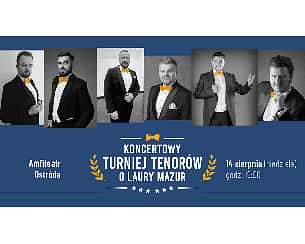 Bilety na koncert wy Turniej Tenorów o Laury Mazur w Ostródzie - 14-08-2022