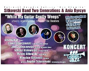 Bilety na koncert Sitkowski Band Two Generations & Anna Byrcyn w Puławach - 04-07-2022