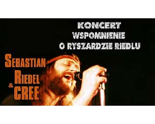 Bilety na koncert Wspomnienie o Ryszardzie Riedlu - Sebastian Riedel i Cree we Wrocławiu - 25-01-2023