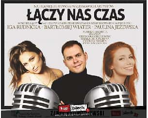 Bilety na koncert Łączy nas czas - Koncert "ŁĄCZY NAS CZAS" w Przemyślu - 10-07-2022