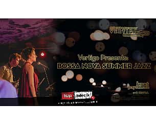 Bilety na koncert Vertigo Presents - Bossa Nova Summer Jazz we Wrocławiu - 03-07-2022
