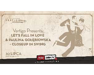 Bilety na koncert Closeup in Swing - Let's fall in love & Paulina Gołębiowska we Wrocławiu - 30-07-2022