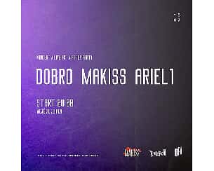 Bilety na koncert DOBRO! | MaKiss | Ariel1 X w Szczecinie - 15-07-2022
