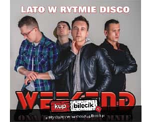 Bilety na koncert Weekend - Koncert Zespołu WEEKEND - Lato w rytmie DISCO w Ustroniu Morskim - 29-07-2022