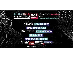 Bilety na koncert Euforia Dźwięku - Mark Knight - Westbam - Richard Durand - Rank1 - Tocadisco - Matthew Clarck w Poznaniu - 19-08-2022