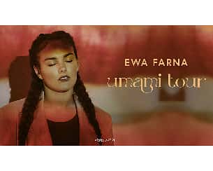 Bilety na koncert Ewa Farna Umami Tour w Bydgoszczy - 23-10-2022