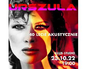 Bilety na koncert URSZULA 40 - lecie Akustycznie | Kraków - 23-10-2022