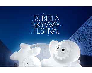 Bilety na 13. Bella Skyway Festival ŚRODA 17.08.2022 r. 