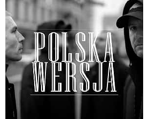 Bilety na koncert Polska Wersja Stalowa Wola [ZMIANA DATY] - 08-10-2022