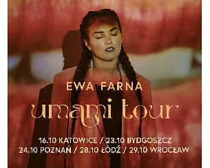 Bilety na koncert Ewa Farna – UMAMI TOUR | Poznań - 24-10-2022
