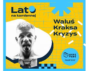 Bilety na koncert Lato na Kamiennej: WaluśKraksaKryzys w Krakowie - 24-08-2022