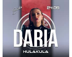 Bilety na koncert DARIA | 24.09 | Hulakula w Warszawie - 24-09-2022