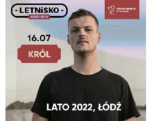 Bilety na koncert Letnisko 2022: KRÓL w Łodzi! - 16-07-2022