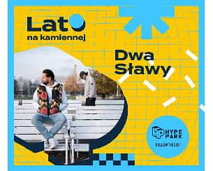 Bilety na koncert Lato na Kamiennej: Dwa Sławy w Krakowie - 03-08-2022
