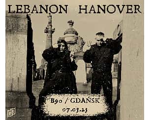 Bilety na koncert LEBANON HANOVER | Gdańsk - 07-05-2023
