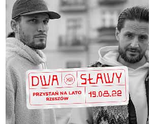 Bilety na koncert - DWA SŁAWY / RZESZÓW / Przystań na Lato / "Z Archiwum X2" - 19-08-2022