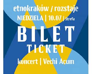 Bilety na koncert EtnoKraków/Rozstaje 2022 | Vechi Acum - 10-07-2022