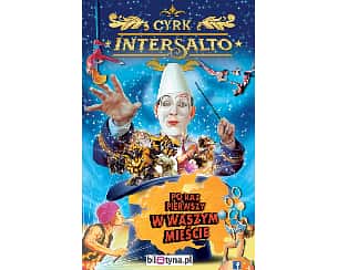 Bilety na koncert Cyrk Intersalto 2022 w Nowym Targu - 18-05-2022