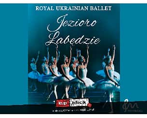 Bilety na spektakl Jezioro łabędzie – Royal Ukrainian Ballet - Liryczna opowieść o magicznej potędze miłości! - Otrębusy - 07-10-2022
