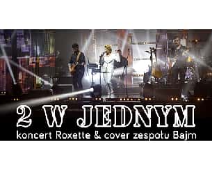 Bilety na koncert Roxanne - 2 w jednym - covery Roxette & Bajm  w Ustroniu Morskim - 22-07-2022