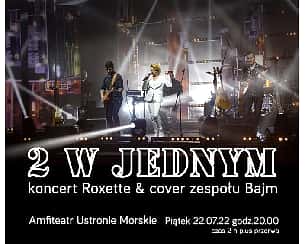 Bilety na koncert zespołu Roxanne - 2 w Jednym covery Roxette & Bajm w Ustroniu Morskim - 22-07-2022