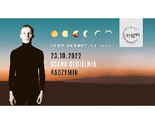 Bilety na koncert Igor Herbut - SłuchAM powered by Croma w Radzyminie - 23-10-2022