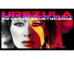 Bilety na koncert Urszula 40–lecie Akustycznie w Gdańsku - 26-11-2022