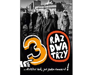 Bilety na koncert Raz Dwa Trzy - 30 lat jak jeden koncert... w Warszawie - 10-10-2022