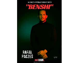 Bilety na kabaret Rafał Pacześ - najnowszy program BENSHI w Warszawie - 11-08-2022