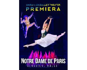 Bilety na spektakl Ukrainian Ballet Theater - Notre Dame de Paris - Rybnik - 16-07-2022