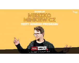 Bilety na koncert Mieszko Minkiewicz Stand-up - Testy nowego programu! - 22-08-2022
