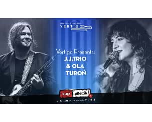 Bilety na koncert Vertigo Presents - Vertigo Blues Presents: J.J.Trio & Ola Turoń we Wrocławiu - 11-08-2022