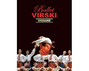 Bilety na spektakl Narodowy Balet Ukrainy - VIRSKI - Toruń - 09-01-2022