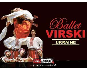Bilety na spektakl Narodowy Balet Ukrainy Virski 2022 - Częstochowa - 17-10-2022