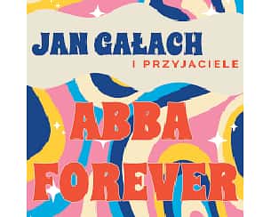 Bilety na koncert ABBA FOREVER Jan Gałach & Friends we Wrocławiu - 22-09-2022