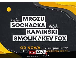 Bilety na koncert Mrozu, Sochacka, Kaminski, Smolik // Kev Fox - OD NOWA: Mrozu, Sochacka, Kaminski, Smolik // Kev Fox w Kielcach - 07-08-2022