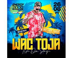 Bilety na koncert WAC TOJA LIVE ON STAGE w Przytkowicach - 26-08-2022