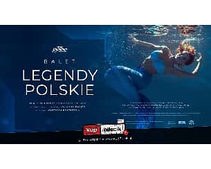 Bilety na spektakl Legendy polskie - Warszawa - 02-04-2023