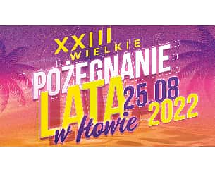 Bilety na koncert XXIII Wielkie Pożegnanie Lata w Iłowie w Iłowej - 25-08-2022