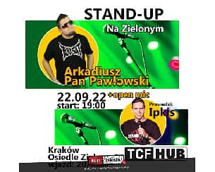 Bilety na kabaret Stand-up Na Zielonym: Arkadiusz Pan Pawłowski w Krakowie - 22-09-2022