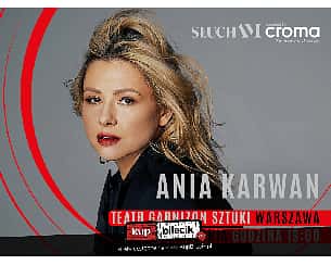 Bilety na koncert Ania Karwan - Akustycznie - "SłuchAM powered by Croma" w Warszawie - 12-09-2022