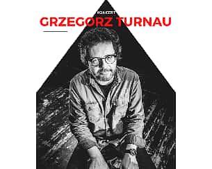 Bilety na koncert Grzegorz Turnau z Zespołem w Krasnymstawie - 03-09-2022 Bilety na koncert Grzegorz Turnau z Zespołem w Krasnymstawie - 03-09-2022